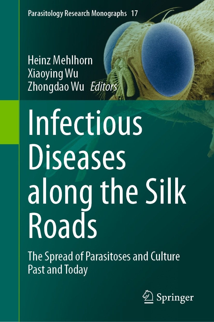 Infectious Diseases along the Silk Roads (Parasitology Research Monographs No. 17)