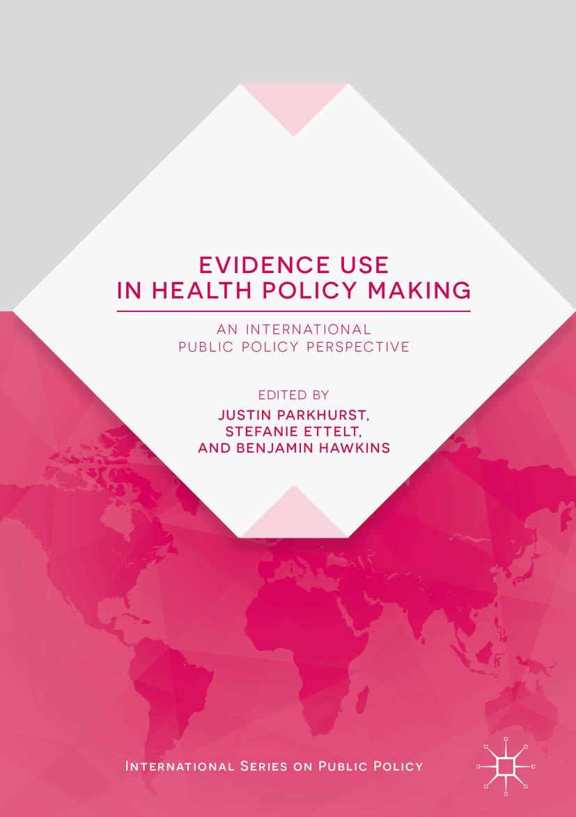 Evidence Use in Health Policy Making: An International Public Policy Perspective (International Series on Public Policy)