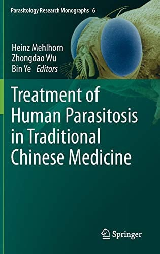Treatment of Human Parasitosis in Traditional Chinese Medicine (Parasitology Research Monographs)