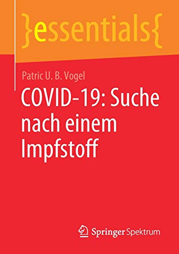 COVID-19: Suche nach einem Impfstoff (essentials) (German Edition)