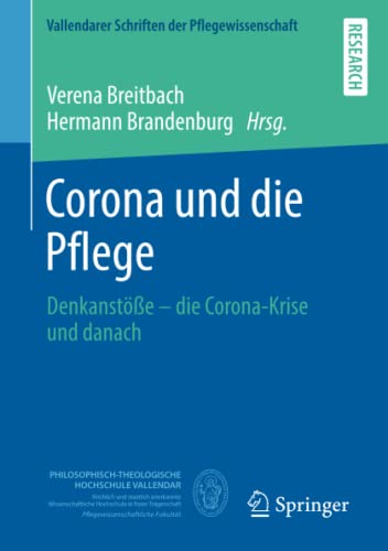 Corona und die Pflege: Denkanstöße – die Corona-Krise und danach (Vallendarer Schriften der Pflegewissenschaft) (German Edition)