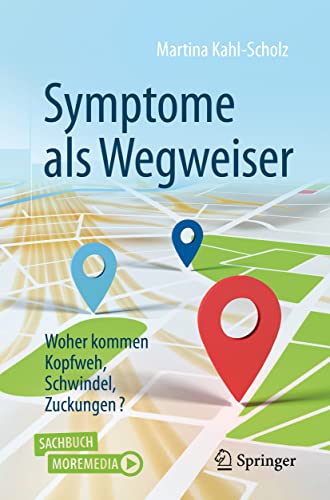 Symptome als Wegweiser: Woher kommen Kopfweh, Schwindel, Zuckungen? (German Edition)