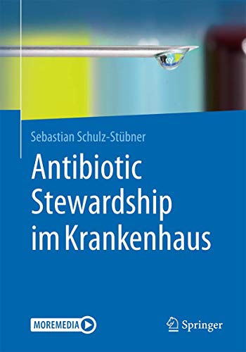 Antibiotic Stewardship im Krankenhaus (German Edition)