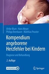 Kompendium angeborene Herzfehler bei Kindern (2nd ed.) : Diagnose und Behandlung