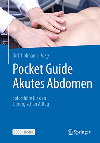 Akutes Abdomen – Soforthilfe für den chirurgischen Alltag: Soforthilfe für den chirurgischen Alltag (German Edition)