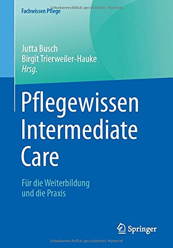 Pflegewissen Intermediate Care: Für die Weiterbildung und die Praxis (Fachwissen Pflege), 3e (German Edition)