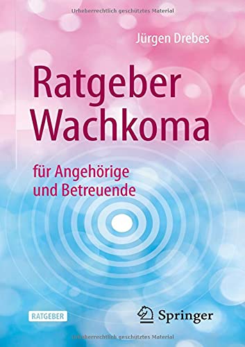 Ratgeber Wachkoma: für Angehörige und Betreuende (German Edition)