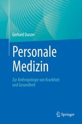 Personale Medizin : Zur Anthropologie von Krankheit und Gesundheit