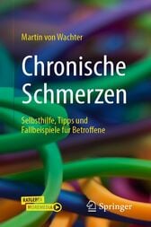 Chronische Schmerzen (3rd ed.) : Selbsthilfe, Tipps und Fallbeispiele für Betroffene