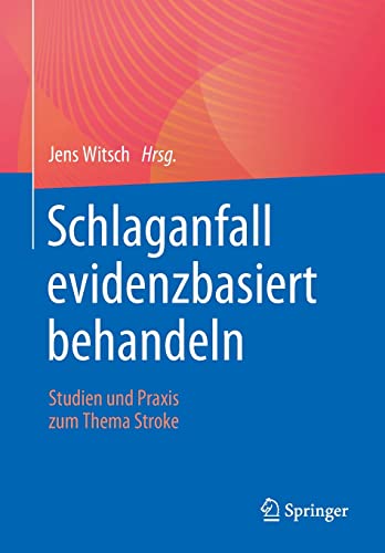 Schlaganfall evidenzbasiert behandeln: Studien und Praxis zum Thema Stroke (German Edition)