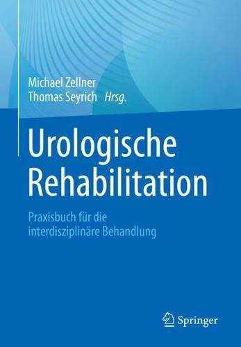 Urologische Rehabilitation: Praxisbuch für die interdisziplinäre Behandlung (German Edition)