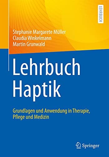 Lehrbuch Haptik: Grundlagen und Anwendung in Therapie, Pflege und Medizin (German Edition)