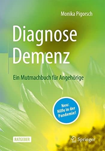 Diagnose Demenz: Ein Mutmachbuch für Angehörige (German Edition)