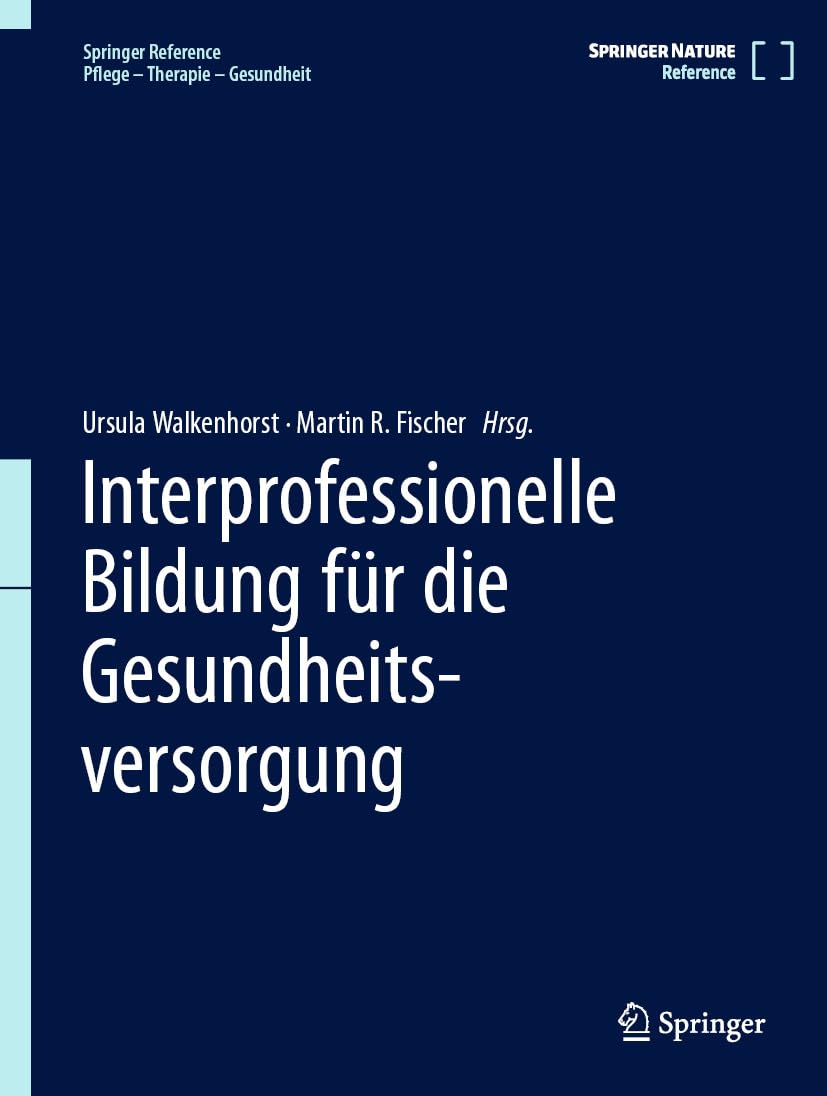 Interprofessionelle Bildung für die Gesundheitsversorgung (Springer Reference Pflege – Therapie – Gesundheit) (German Edition)