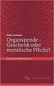 Organspende – Geschenk oder moralische Pflicht? (#philosophieorientiert) (German Edition)