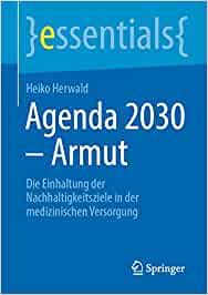 Agenda 2030 – Armut: Die Einhaltung der Nachhaltigkeitsziele in der medizinischen Versorgung (essentials)