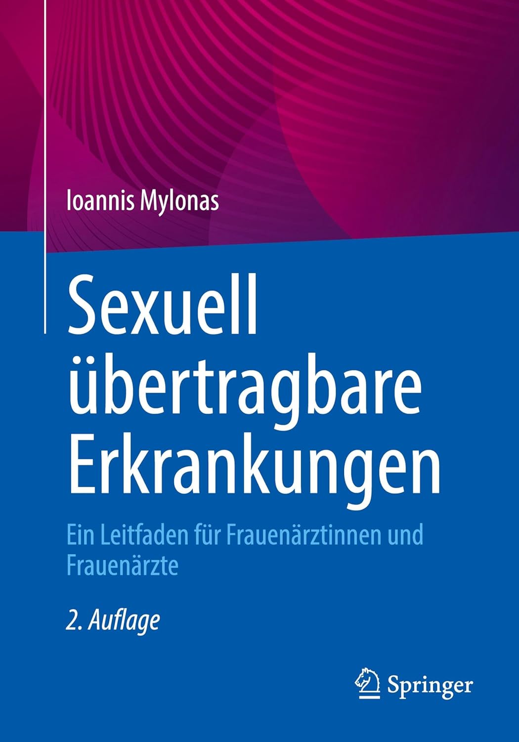 Sexuell übertragbare Erkrankungen: Ein Leitfaden für Frauenärztinnen und Frauenärzte (German Edition), 2nd Edition