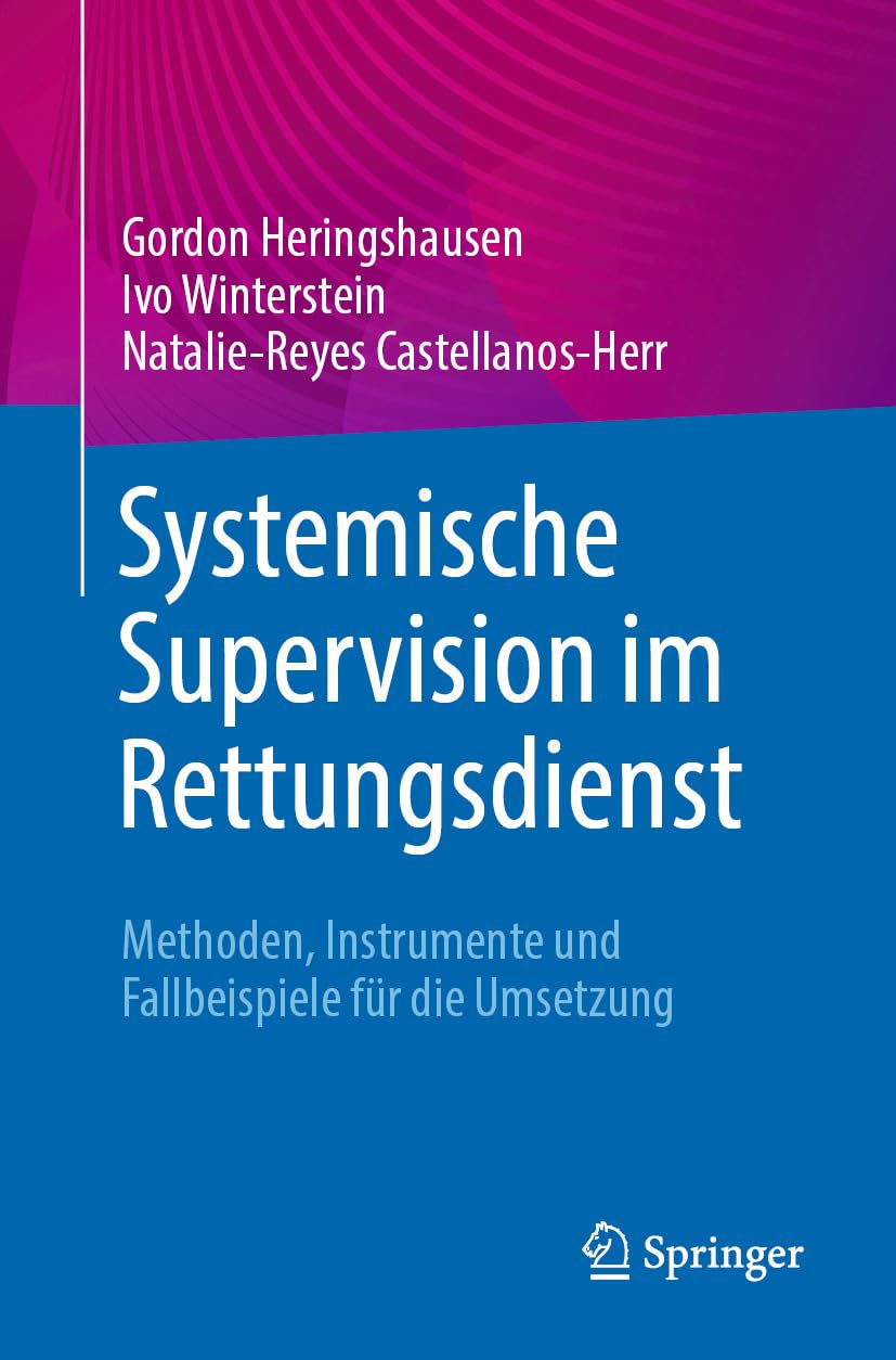 Systemische Supervision im Rettungsdienst: Methoden, Instrumente und Fallbeispiele für die Umsetzung (German Edition)