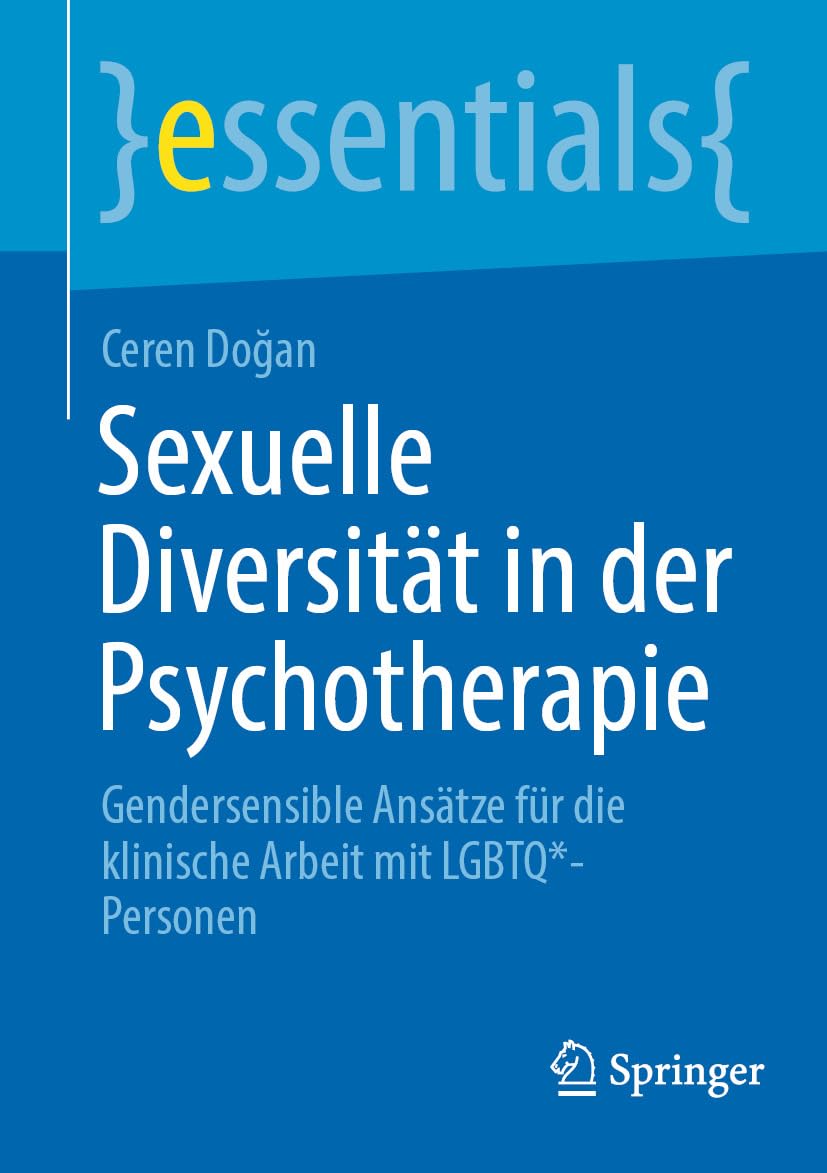 Sexuelle Diversität in der Psychotherapie: Gendersensible Ansätze für die klinische Arbeit mit LGBTQ*-Personen (essentials) (German Edition)