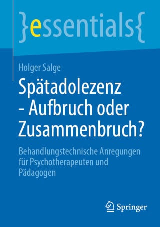 Spätadolezenz – Aufbruch oder Zusammenbruch?
