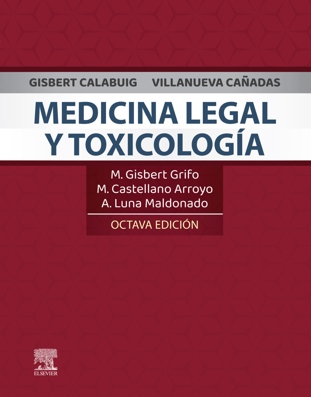 Gisbert Calabuig, Villanueva Cañadas. Medicina legal y toxicología, 8th Edition