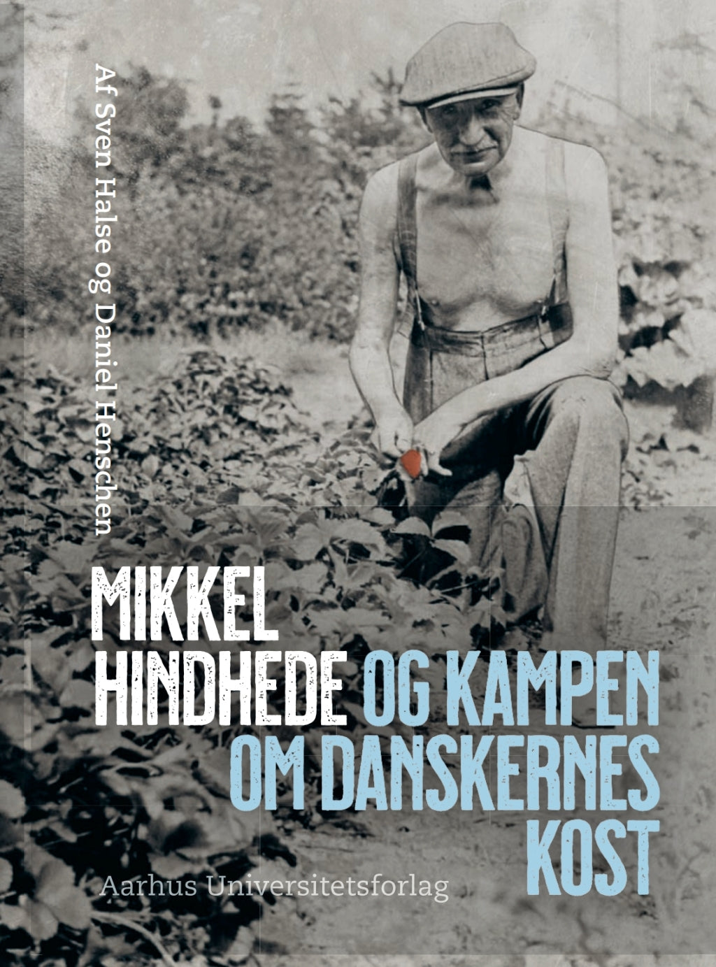 Mikkel Hindhede Og kampen om danskernes kost
