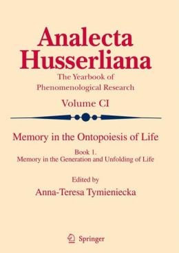 Memory in the Ontopoiesis of Life: Book One. Memory in the Generation and Unfolding of Life