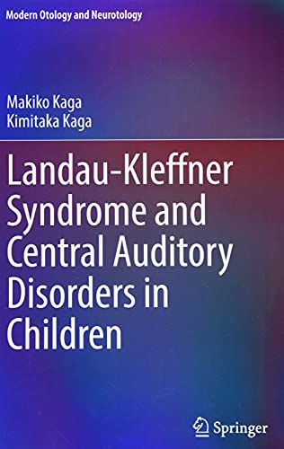 Landau-Kleffner Syndrome and Central Auditory Disorders in Children (Modern Otology and Neurotology)