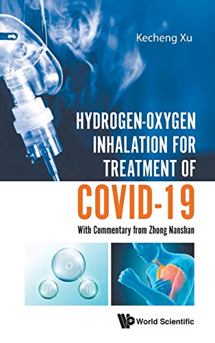 Hydrogen-Oxygen Inhalation for Treatment of Covid-19: With Commentary from Zhong Nanshan