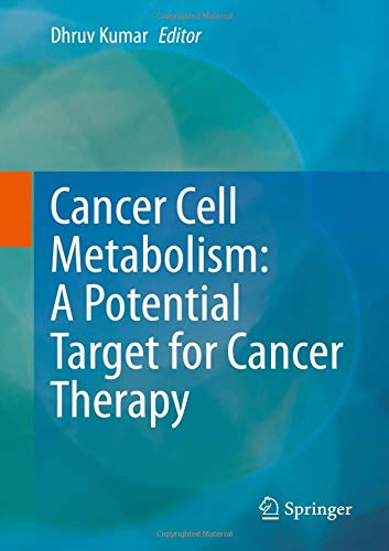 Cancer Cell Metabolism: A Potential Target for Cancer Therapy