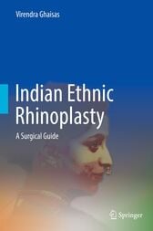 Indian Ethnic Rhinoplasty : A Surgical Guide