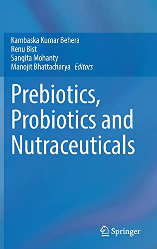 Prebiotics, Probiotics and Nutraceuticals