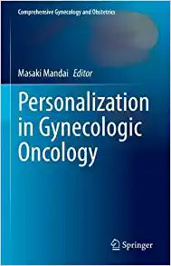 Personalization in Gynecologic Oncology (Comprehensive Gynecology and Obstetrics)
