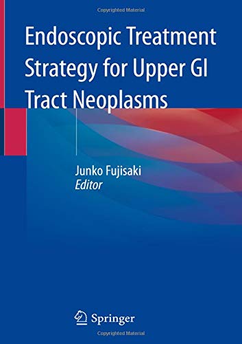 Endoscopic Treatment Strategy for Upper GI Tract Neoplasms