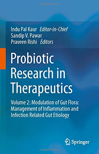 Probiotic Research in Therapeutics: Volume 2: Modulation of Gut Flora: Management of Inflammation and Infection Related Gut Etiology