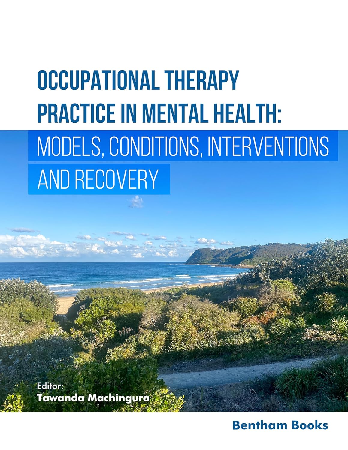 Occupational Therapy Practice in Mental Health: Models, Conditions, Interventions, and Recovery