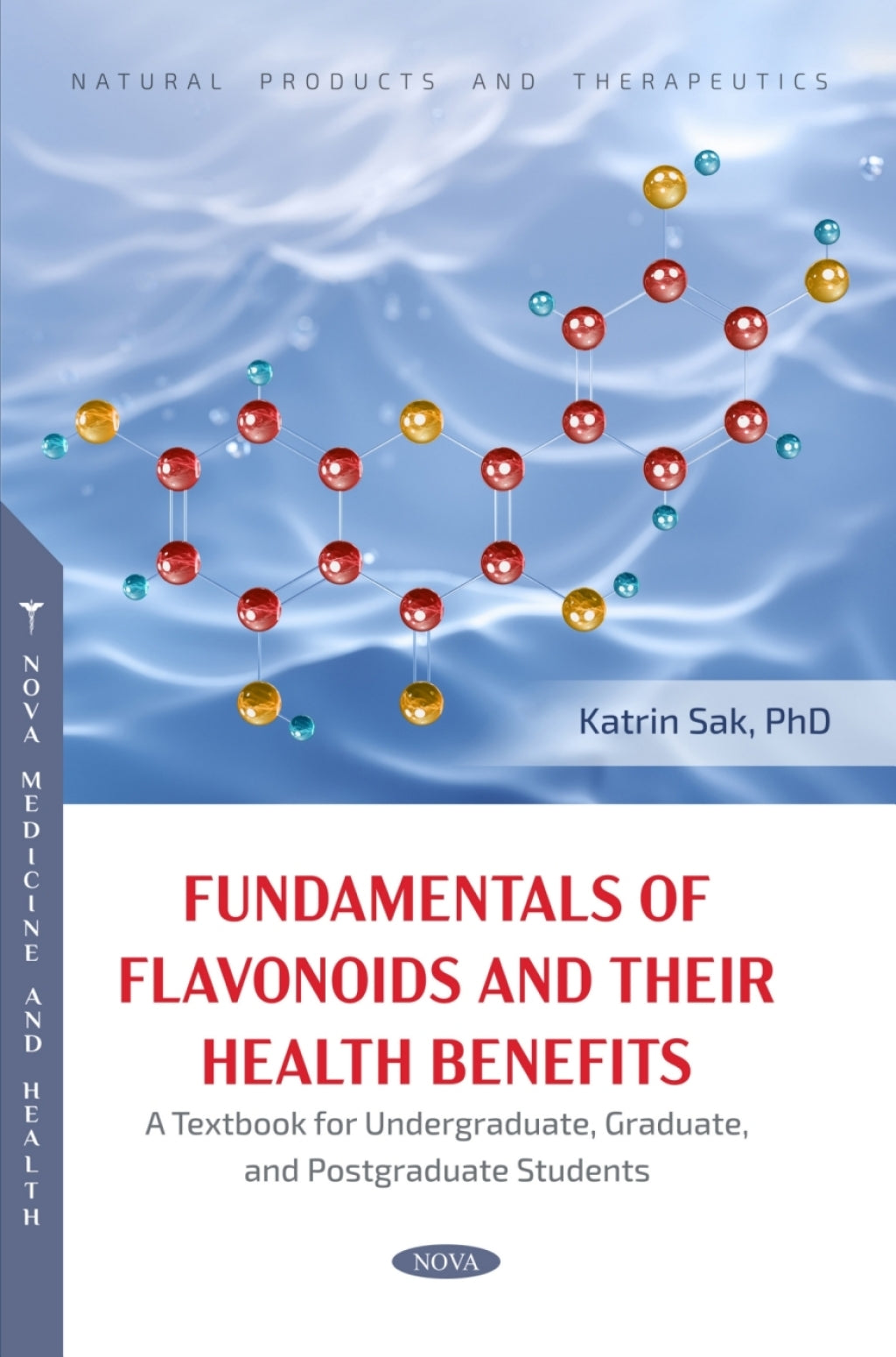 Fundamentals of Flavonoids and Their Health Benefits. A Textbook for Undergraduate, Graduate, and Postgraduate Students