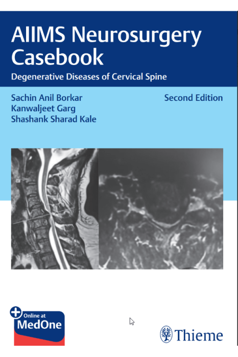 AIIMS Neurosurgery Casebook Degenerative Diseases of Cervical Spine 2e