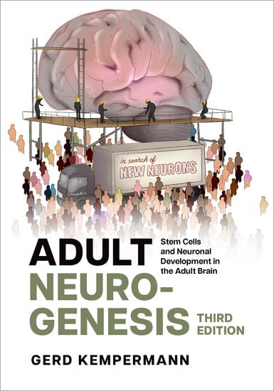 Adult Neurogenesis: Stem Cells and Neuronal Development in the Adult Brain, 3rd Edition