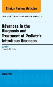 Advances in the Diagnosis and Treatment of Pediatric Infectious Diseasese, An Issue of Pediatric Clinics (The Clinics: Internal Medicine)