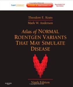 Atlas of Normal Roentgen Variants That May Simulate Disease, 9th Edition