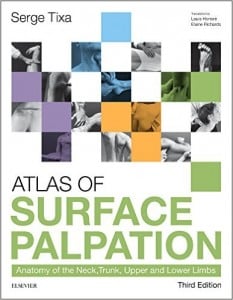 Atlas of Surface Palpation: Anatomy of the Neck, Trunk, Upper and Lower Limbs, 3rd Edition