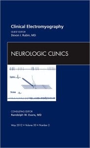 Clinical Electromyography, An Issue of Neurologic Clinics (The Clinics: Surgery)