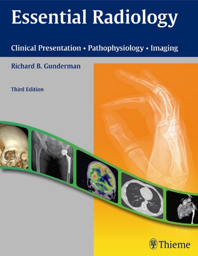 Essential Radiology: Clinical Presentation Pathophysiology Imaging 3rd Edition