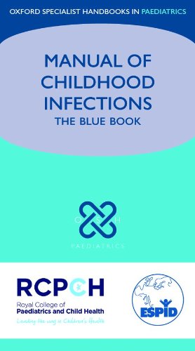 Manual of Childhood Infections (Oxford Specialist Handbooks in Paediatrics), 3e