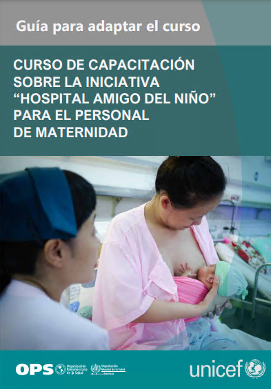 Curso de capacitación sobre la Iniciativa “Hospital Amigo del Niño” para el personal de maternidad: Guía para adaptar el curso (Spanish Edition)