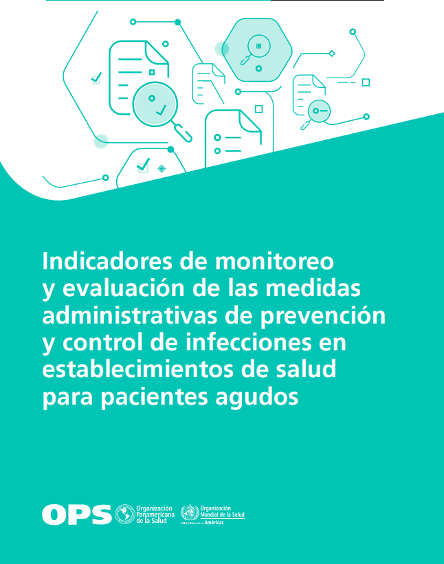 Indicadores de monitoreo y evaluación de las medidas administrativas de prevención y control de infecciones en establecimientos de salud para pacientes agudos (Spanish Edition)