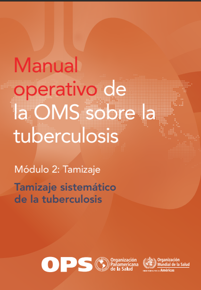 Manual operativo de la OMS sobre la tuberculosis: Módulo 2: Tamizaje. Tamizaje sistemático de la tuberculosis (Spanish Edition)