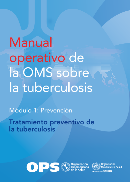 Manual operativo de la OMS sobre la tuberculosis: Módulo 1 – Prevención – Tratamiento preventivo de la tuberculosis (Spanish Edition)