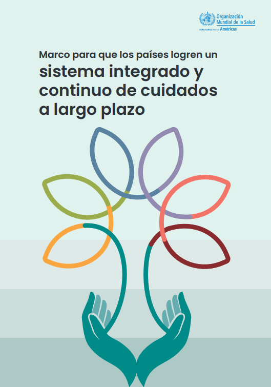 Marco para que los países logren un sistema integrado y continuo de cuidados a largo plazo (Spanish Edition)